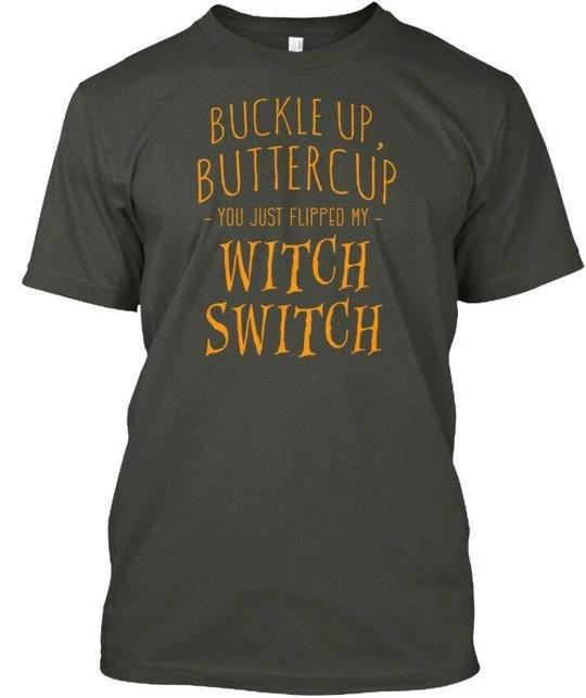 Witch Switch Halloween S Buckle Up Buttercup You TTshirt Made in USA to 5XL M