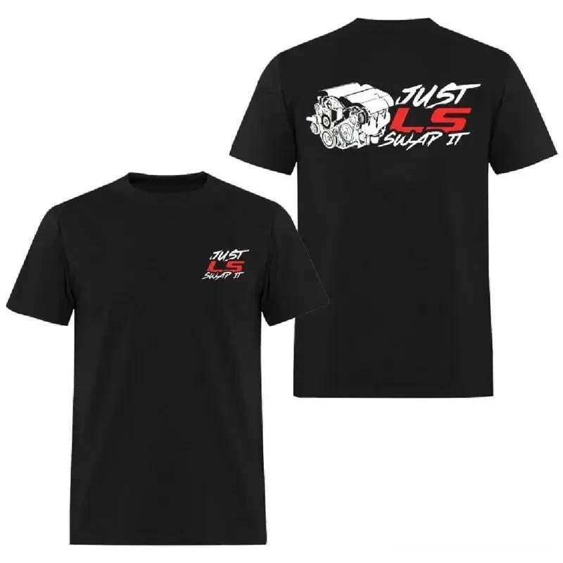 Just LS Swap It Shirt – Funny Car Builder Graphic Tee for LS Engine Fans and DIY XXXXL