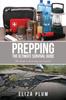 The Prepping : The Ultimate Survival Guide: The Guide To Surviving Any Disaster Book