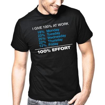 I Give 100 At Work 100 Effort Sayings Gift Funny Fun Comedy Fun T Shirt