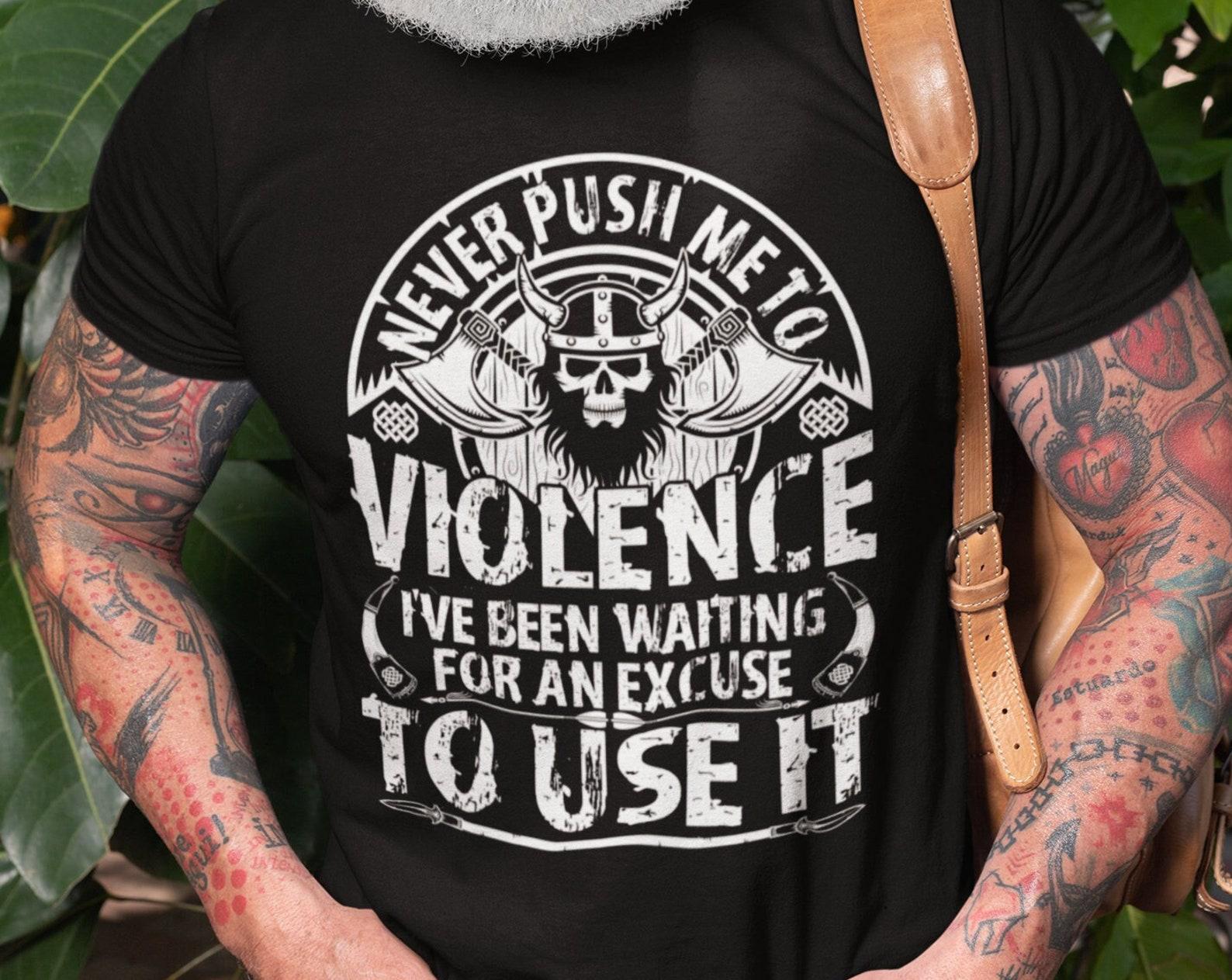Mens Viking T-Shirt Viking Warrior Shirts Never Push Me To Violence Shirt Viking Skull Helmet Axes Shirt Viking Patriotic Gifts For Him Dad 3XL