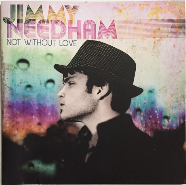 

CD JIMMY NEEDHAM - Not Without Love POD1405 Inpop Records 2008 US Rock Used