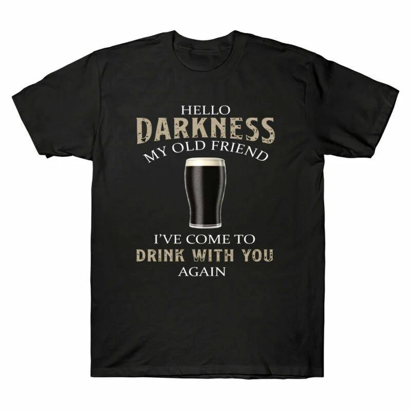 Hello Darkness My Old Friend I’ve Come To Drink with You Again T-Shirt 2XL