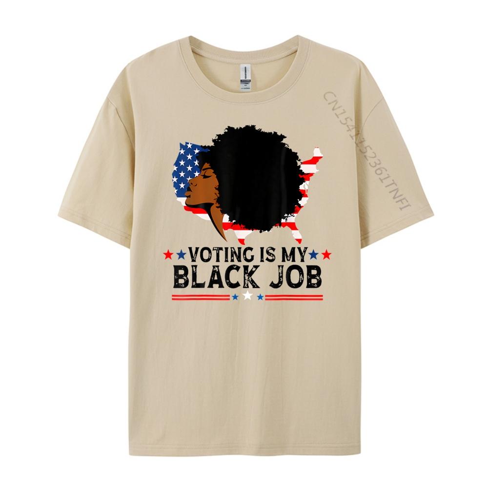 My Black Job Is Voting America Usa Funny T Shirts Oversized T Shirt Unisex Tshirts