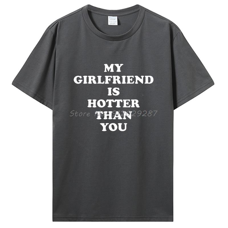 Meine Freundin ist heißer als du Freund T-Shirts Grafik Baumwolle T-Shirt Streetwear Geburtstagsgeschenke Sommer T-Shirt Kleidung