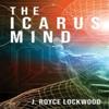The Icarus Mind by J Royce Lockwood Paperback Book 9789815009125