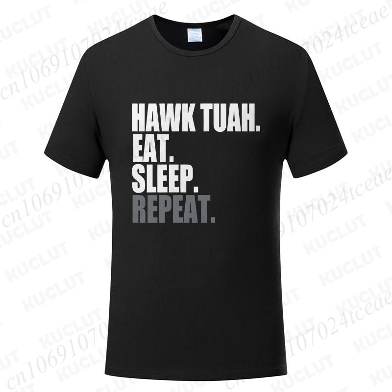 Hawk Tuah Eat Sleep Repeat Funny Meme T-shirts Unisex Tshirt Men Women's Fashion Casual Oversized T Shirt Short Sleeve Clothing