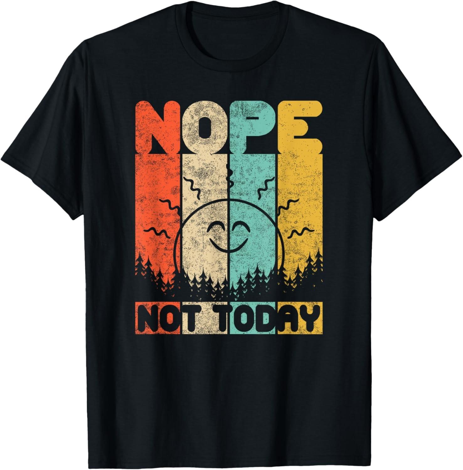 Nope Not Today Funny Sayings Retro Style Novelty T-Shirt S разноцветный