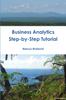 The Business Analytics: Step-by-Step Tutorial Book