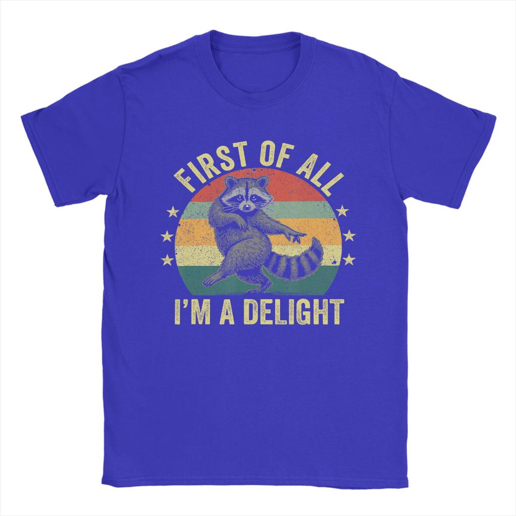First of All I'm a Delight Sarcastic Raccoon Trash Animal T Shirt Unisex Cotton T-Shirt Crewneck Tee Shirt Short Sleeve Clothes