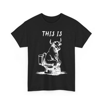 This Is Nonsense Funny Cow Toilet Humor Design Men's and Women's T-shirts Offensive Shirts Tough Gen Z Shirts Funny Gifts Tops