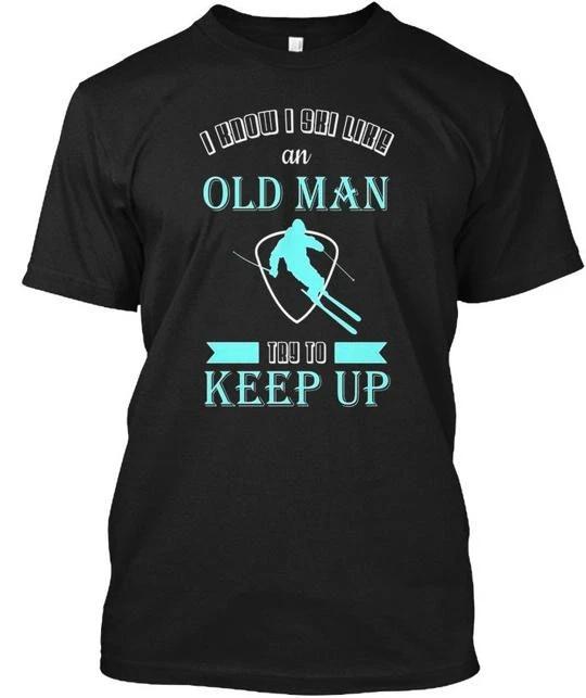 

Mens Funny Skiing I Know Ski Like An Old Man Try TTshirt Made USA Size S to 5XL S