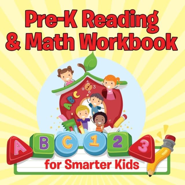 The Pre-K Reading & Math Workbook for Smarter Kids Book