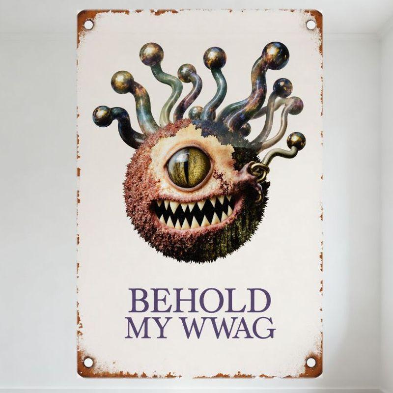 

Vintage Distressed Rusty Metal Sign with Monstrous Creature BEHOLD MY WWAG Wall Decor for Bar Pub Home Cafe 8x12 Inch Tin Sign 20x30cm（7.8x11.8inch）