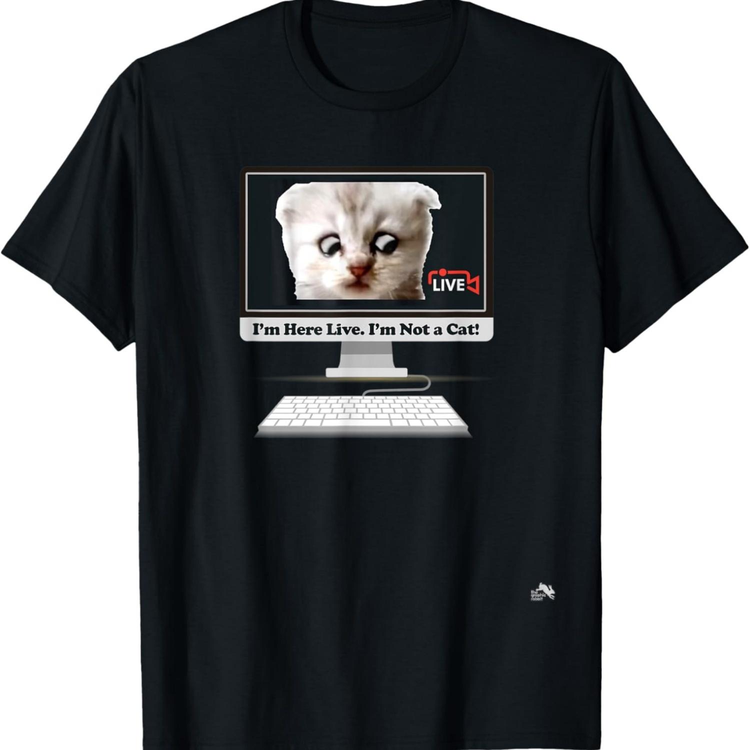 

I m Here Live I m Not a Cat Funny Cat Lawyer Meme T-Shirt for Men Women(1) S чёрный