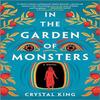 In the Garden of Monsters by Crystal King Hardback Book 9780778310570