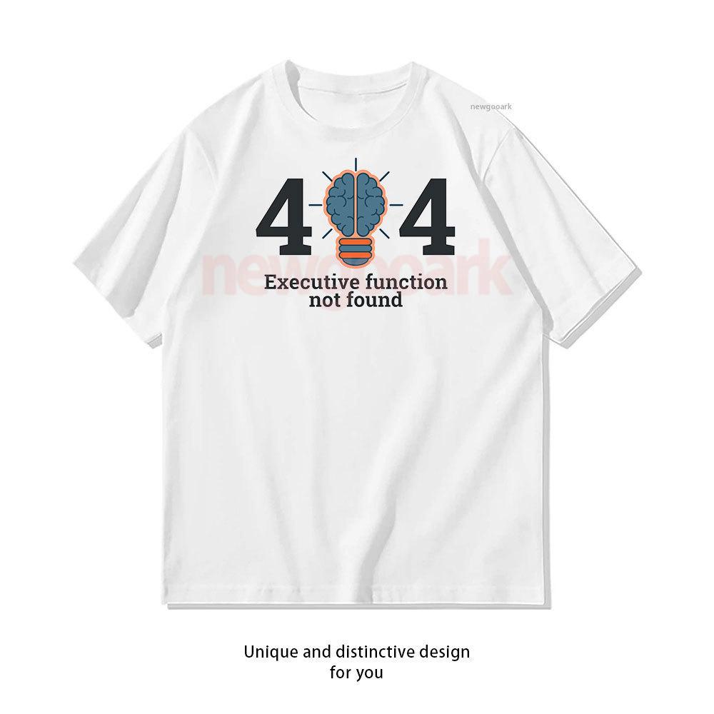404 Executive Function Not Found Tshirt Woman Man Casual Cotton Graphic T Shirts Creative Streetwear Camisetas Tee Shortsleev