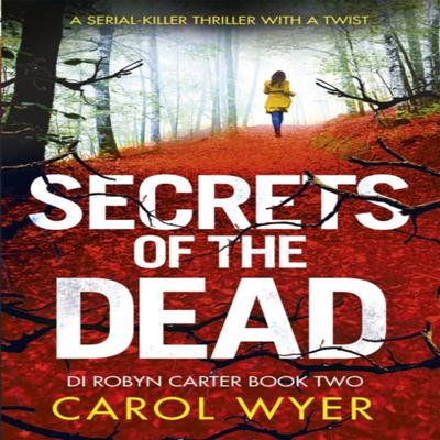 Secrets of the Dead by Carol Wyer Paperback Book 9780349132433