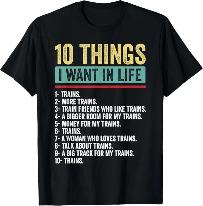 Unisex Adult Funny Graphic 10 Things I Want In Life Trains Railroad... XXXXL