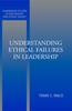 The Understanding Ethical Failures In Leadership Book