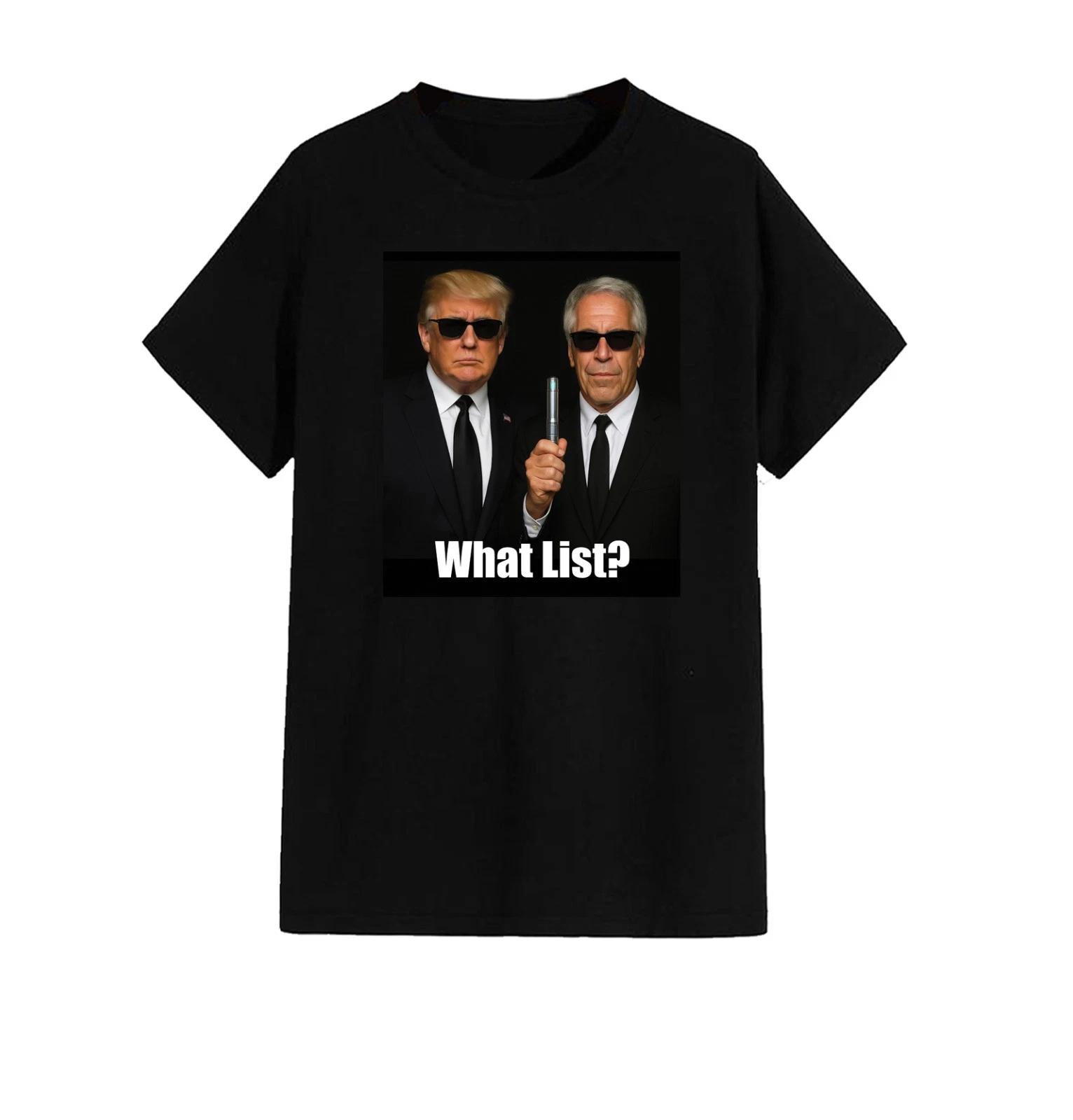 

What List Unisex T-Shirt - Story Contreversy Hilarious Gift Novelty Politics 3XL