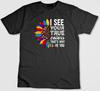 I See Your True Colors That's Why I Love,Short Sleeve T Shirt Men / Woman H356