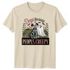 Dogs Because People Are Creepy TShirt Halloween Dogs Halloween Gift For Him