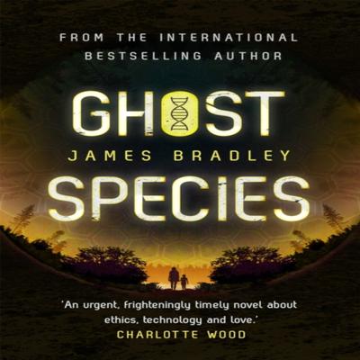 Ghost Species by James Bradley Paperback Book 9781529358100