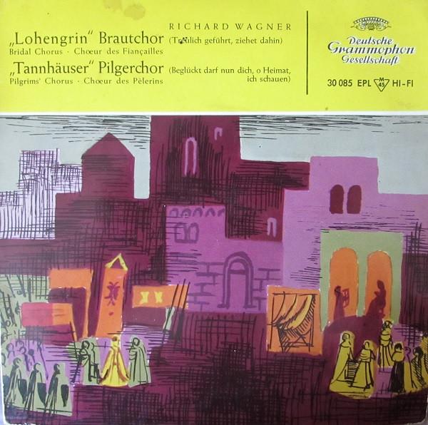 7inch Record RICHARD WAGNER, FRITZ LEHMANN, CHOR - "Lohengrin" Brautchor / "Tannhäuser 30085EPL Deutsche Grammo - Germany Classical Used