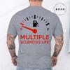Multiple Sclerosis Life Funny Tshirts for Men Harajuku T-shirt Streetwear Fashion Men Women T-shirt Short-sleeved T-shirt Tops