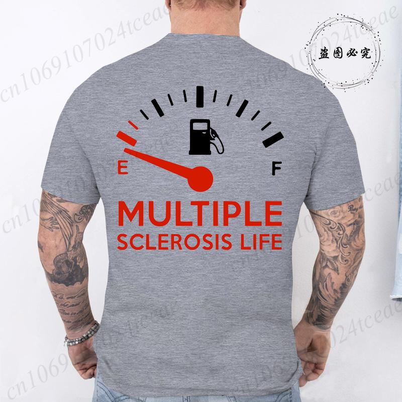 Multiple Sclerosis Life Funny Tshirts for Men Harajuku T-shirt Streetwear Fashion Men Women T-shirt Short-sleeved T-shirt Tops
