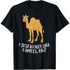 Funny Camels I Just Really Like Camels Ok Funny Camel Gift T-Shirt