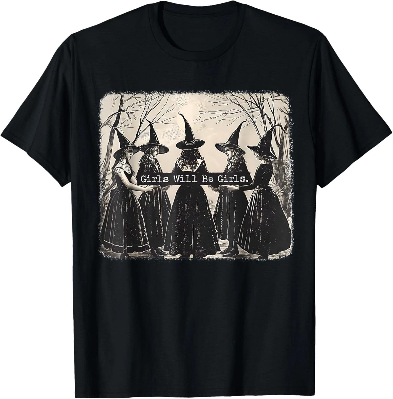 Girl Will Be Girl Funny Witch Halloween Vibes Unisex T-Shirt 3XL