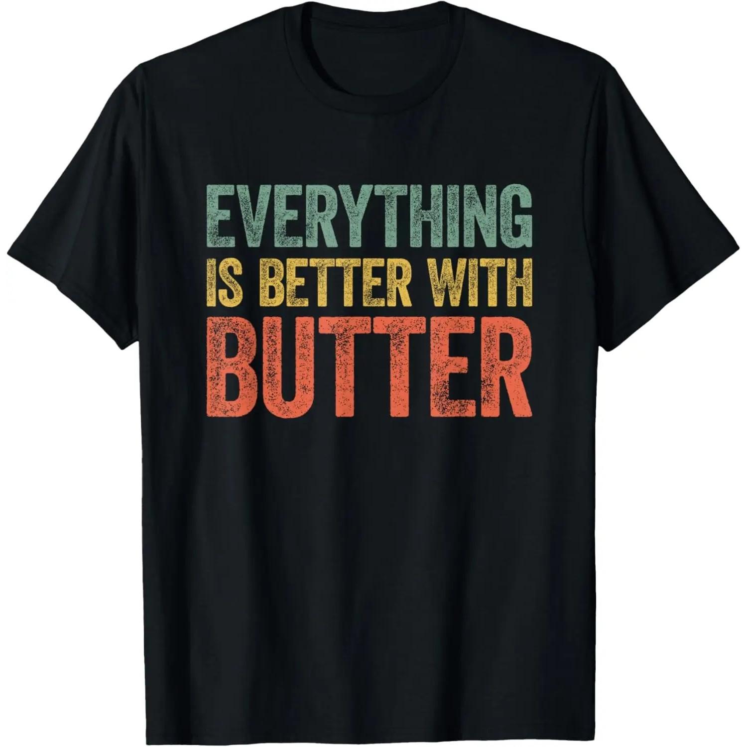 

Everything Is Better With Butter T-Shirt XXXXXL чорний