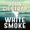 White Smoke by John Gilstrap Hardback Book 9781496741820