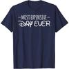 Most Expensive Day Ever Short Sleeve T-Shirt Funny