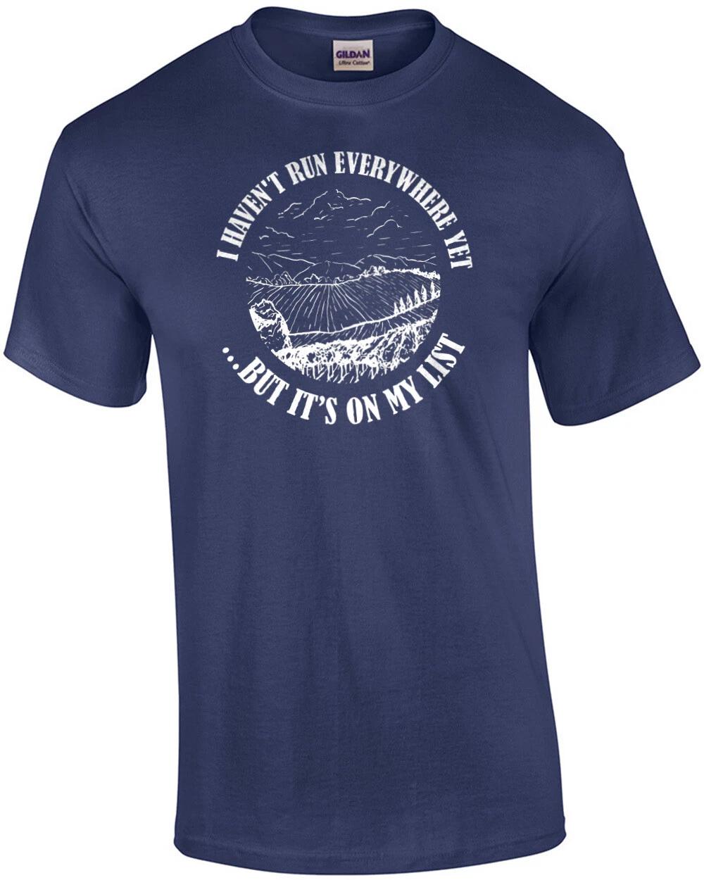 I haven t run everywhere yet but its on my list - running t-shirt 4XL