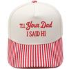 TELL YOUR DAD I SAID Hl Embroidery Color Matching Truck Driver Fun Shade Baseball Cap