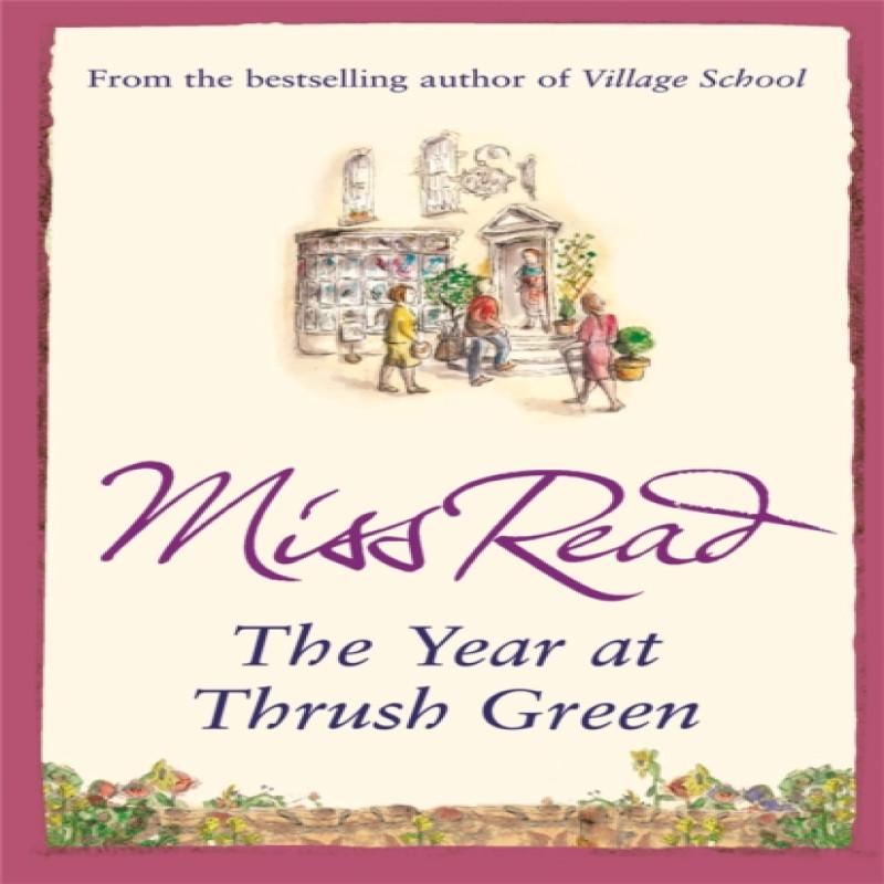 The Year at Thrush Green by Miss Read Paperback Book 9780752884271