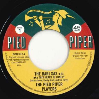 7-Zoll Schallplatte PIED PIPER PLAYERS / CAVALIERS - Bari Sax Aka This Heart Is Lonely / PIPER012 Pied Piper 2018 UK Soul/Funk