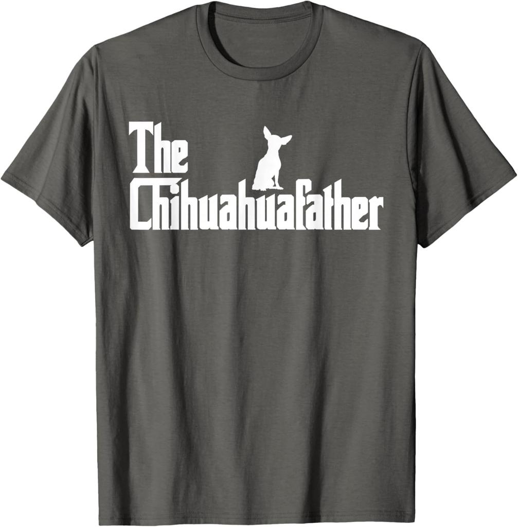 The Chihuahua Father Funny Dog Lover Graphic Tee Unisex Casual Short Sleeve TShirt