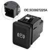 Electric Parking Handbrake Brake Switch Button 0927225A For Passat 2005-2011 Car Parking Brake Switch Interior Parts Accessory