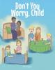 The Don't You Worry, Child Book