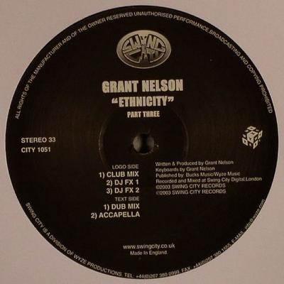 12inch Record GRANT NELSON - Ethnicity (Part Three) CITY1051 Swing City Reco 2004 UK Dance & Electronica Used