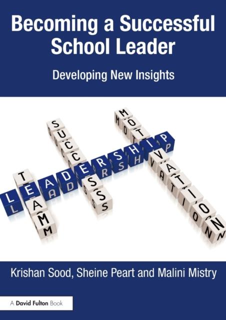 The Becoming a Successful School Leader : Developing New Insights Book