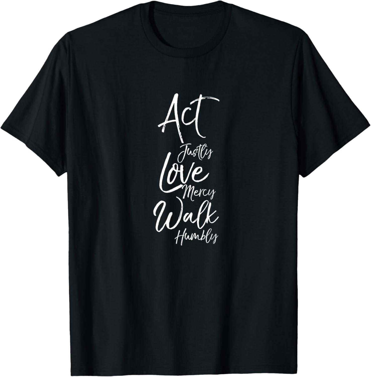 Micah 6:8 Bible Verse Gift Act Justly Love Mercy Walk Humbly T-Shirt M