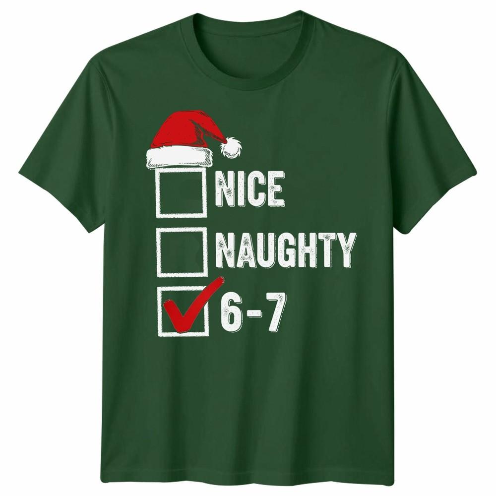 Nice Naughty 67 Christmas Humor Holidays Unisexs Tshirt Unisexs Tee Graphic Tee