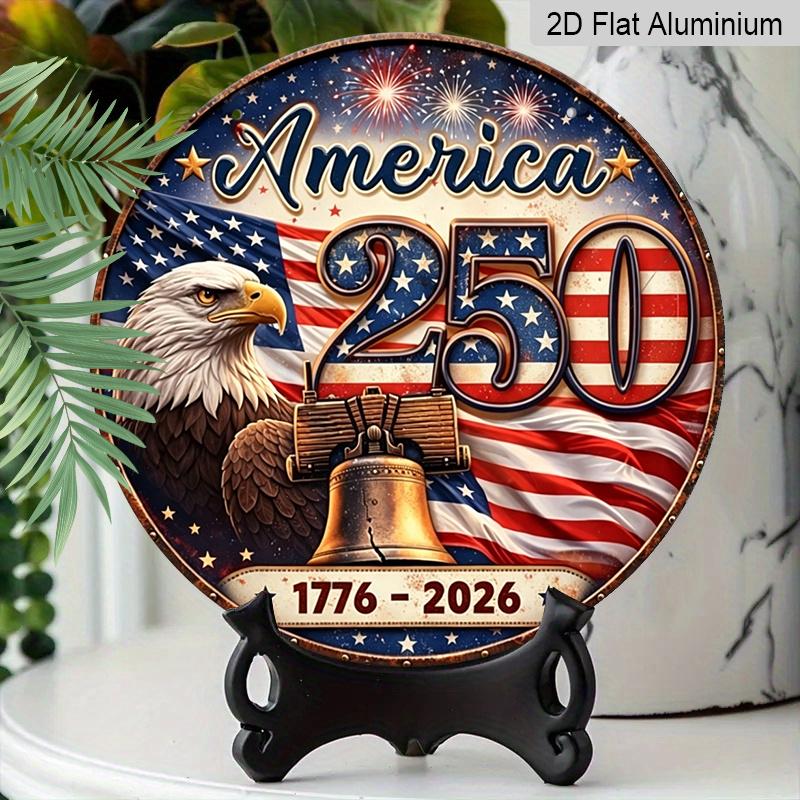 2D Flat, 1pc Round Aluminum America 250th Anniversary Metal Sign, 1776-2026 Patriotic Eagle & Liberty Bell Wall Plaque, Vintage American Flag