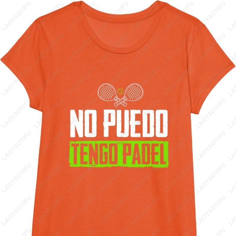 I Cant Have Padel Tennis Padel Players Vintage Cotton TShirt Creative Trend Sport Casual Style Simple Oneck Printed Woman Tee