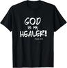 God Is My Healer Psalm 30:2 Healing Christian T-Shirt